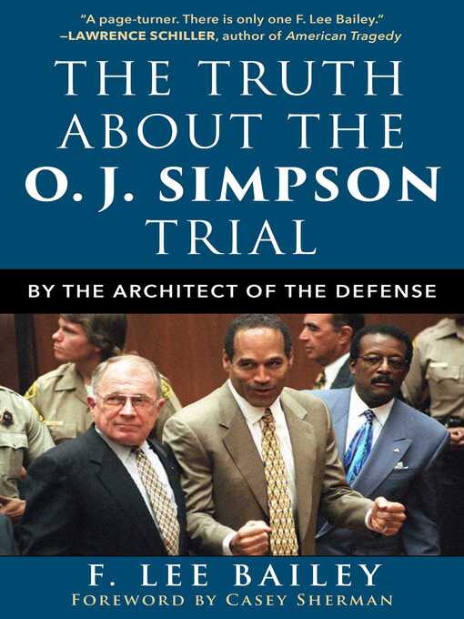 Title details for The Truth about the O.J. Simpson Trial by F. Lee Bailey - Available